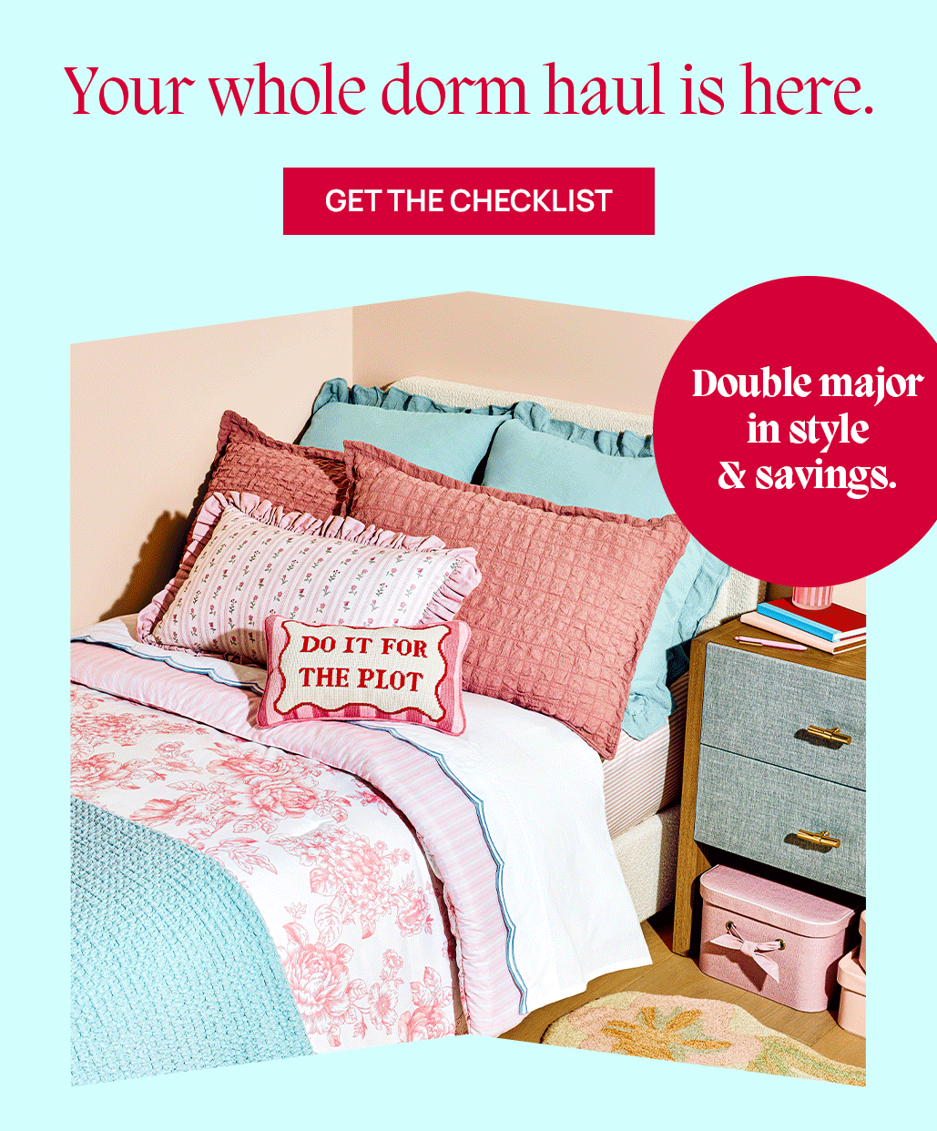Your dorm haul is here. Get the checklist.